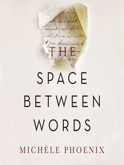 Title details for The Space Between Words by Michele Phoenix - Available